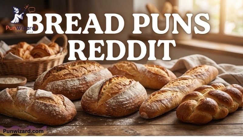 Bread Puns Reddit