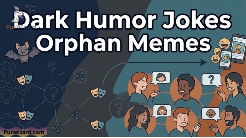 Dark Humor Jokes Orphan Memes