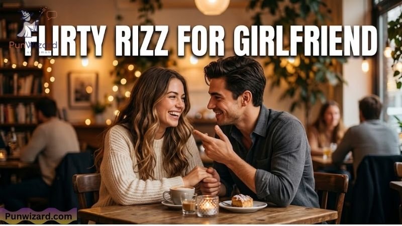 Flirty Rizz For Girlfriend