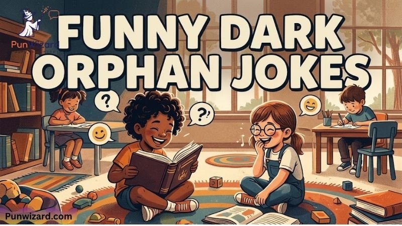 Funny Dark Orphan jokes