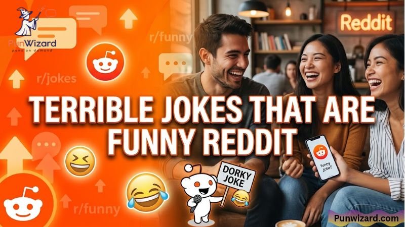 Terrible Jokes That Are Funny Reddit