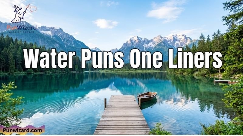 Water Puns One Liners